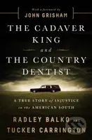 The Cadaver King and the Country Dentist (A True Story of Injustice in the American South) - kniha z kategorie Humanitní a společenské vědy