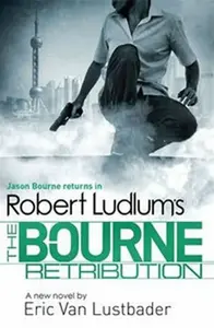 Robert Ludlum's The Bourne Retribution - Robert Ludlum, Eric Van Lustbader