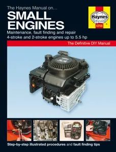 Small Engine Manual - Haynes Publishing