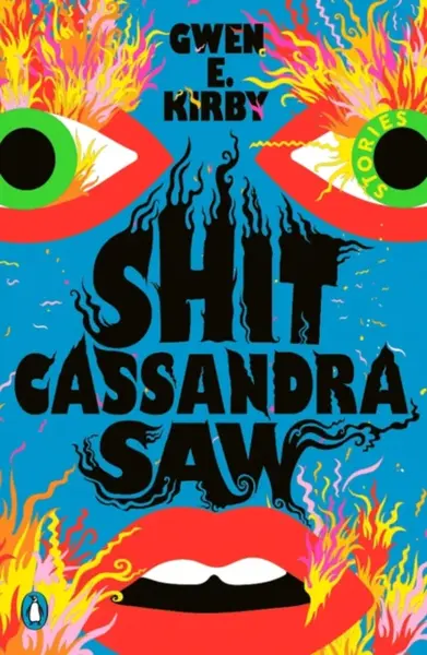 Shit Cassandra Saw - Gwen E. Kirby