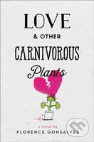 Love & Other Carnivorous Plants - Florence Gonsalves - kniha z kategorie Pro děti