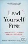 Lead Yourself First (Inspiring Leadership Through Solitude) - kniha z kategorie Byznys a management