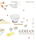 Gohan: Everyday Japanese Cooking - Emiko Davies