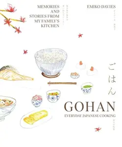 Gohan: Everyday Japanese Cooking - Emiko Davies