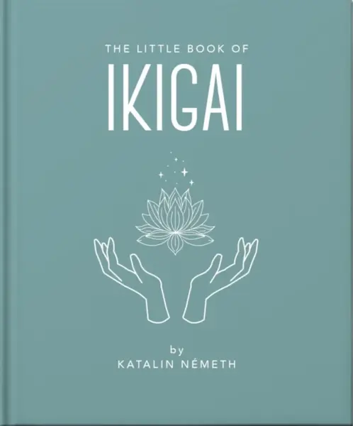 The Little Book of Ikigai - Katalin Nemeth