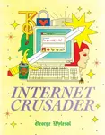 Internet Crusader - George Wylesol