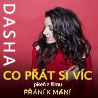 Dasha – Co přát si víc (píseň z filmu Přání k mání)