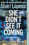 She Didn´t See It Coming - Shari Lapena