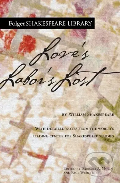 Love's Labor's Lost - William Shakespeare, Paul Werstine, Dr. Barbara A. Mowat - kniha z kategorie Drama a divadelní hry