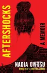 Aftershocks (A Memoir) - Nadia Owusu - kniha z kategorie Humanitní a společenské vědy