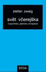 Svět včerejška - Stefan Zweig