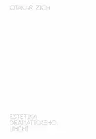 Estetika dramatického umění - Otakar Zich