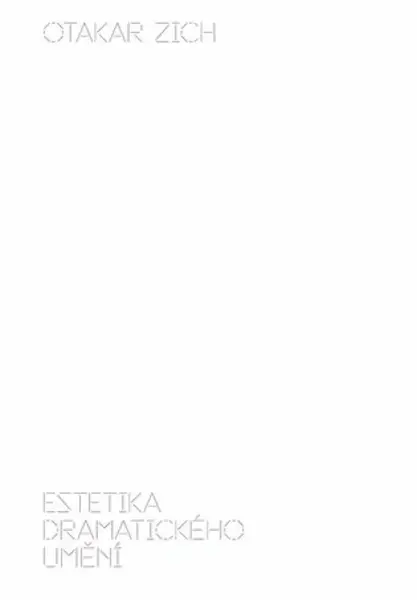 Estetika dramatického umění - Otakar Zich