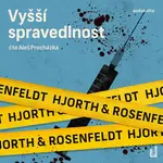 Vyšší spravedlnost - Michael Hjorth, Hans Rosenfeldt - audiokniha