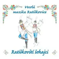 Veselá muzika Ratíškovice – Ratíškovští šohajci