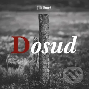 Dosud - Jiří Smrž - kniha z kategorie Hudba