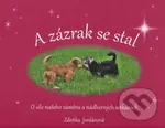 A zázrak se stal: O síle našeho záměru a nádherných setkáních - kniha z kategorie Chov zvířat