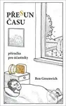 Přesun času (příručka pro účastníky) - Ben Greenwich