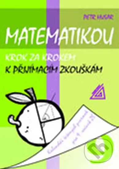 Matematikou krok za krokem k přijímacím zkouškám - Petr Husar - kniha z kategorie 2. stupeň