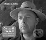 O smrti i vesele (Písně barokní a postbarokní) - Martin C. Putna - kniha z kategorie Hudba