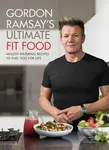Gordon Ramsay's Ultimate Fit Food (Mouth-Watering Recipes to Fuel you for Life) - kniha z kategorie Diety a zdravá výživa
