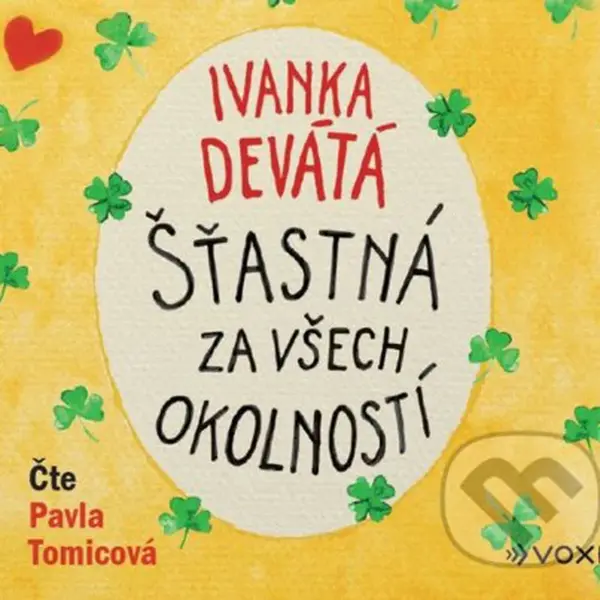 Šťastná za všech okolností - Ivanka Devátá, Marie Formáčková - audiokniha z kategorie Společenská beletrie