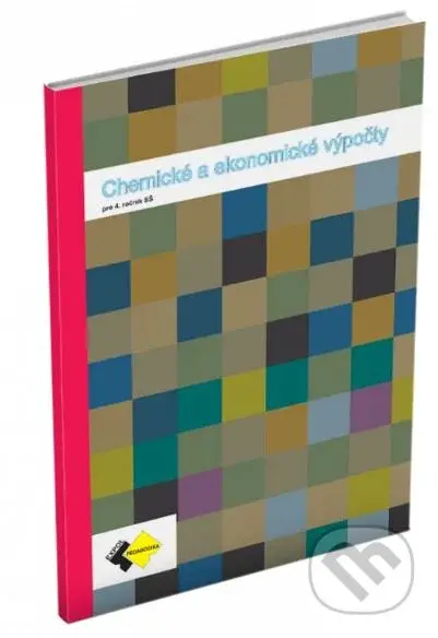 Chemické a ekonomické výpočty pre 4. ročník SOŠ - kniha z kategorie Gymnázia