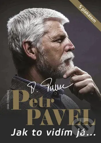 Petr Pavel (Jak to vidím já... (S plakátem)) - Dana Čermáková - kniha z kategorie Životopisy