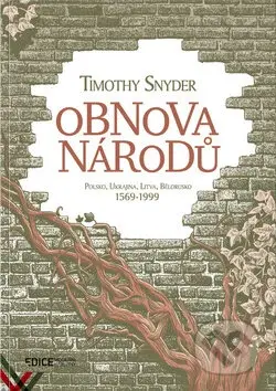 Obnova národů (Polsko, Ukrajina, Litva, Bělorusko 1569–1999) - kniha z kategorie Historie