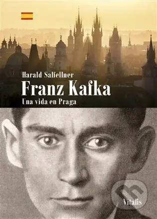 Franz Kafka - Una vida en Praga - Harald Salfellner - kniha z kategorie Historie