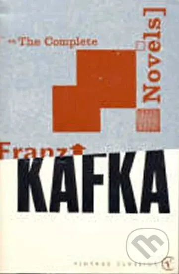 The Complete Novels (The Trial, America, The Castle) - kniha z kategorie Společenská beletrie
