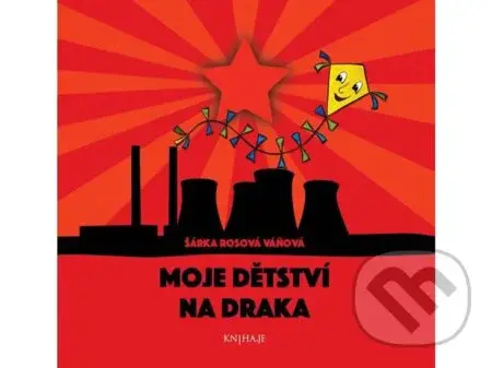 Moje dětství na draka - Šárka Rosová Váňová - kniha z kategorie Beletrie pro děti