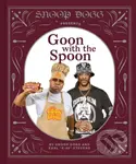 Snoop Dogg Presents Goon with the Spoon - Snoop Dogg, Earl "E-40" Stevens - kniha z kategorie Od známých osobností