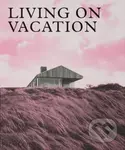 Living on Vacation (Contemporary Houses for Tranquil Living) - kniha z kategorie Architektura