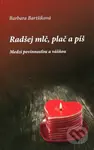 Radšej mlč, plač a píš 1 (Medzi povinnosťou a vášňou) - kniha z kategorie Romantika
