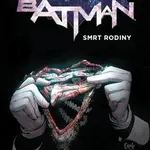 Batman 3: Smrt rodiny - Scott Snyder, Greg Capullo (Ilustrácie) - kniha z kategorie Komiksy