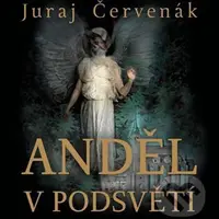 Anděl v podsvětí - Juraj Červenák - audiokniha z kategorie Detektivky, thrillery a horory