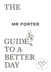 The MR PORTER Guide to a Better Day - kniha z kategorie Zdraví a životní styl