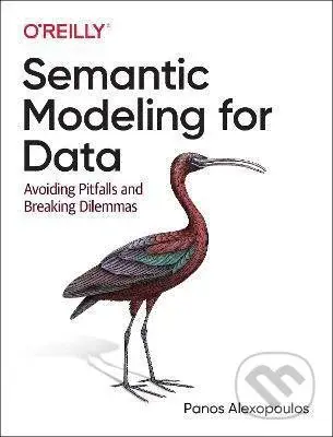 Semantic Modeling for Data: Avoiding Pitfalls and Breaking Dilemmas - kniha z kategorie Počítače a internet