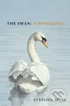 The Swan : A Biography - Stephen Moss