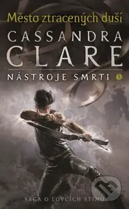 Nástroje smrti 5: Město ztracených duší - Cassandra Clare - kniha z kategorie Beletrie pro děti