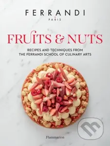 Fruits and Nuts (Recipes and Techniques from the Ferrandi School of Culinary Arts) - kniha z kategorie Kuchařky
