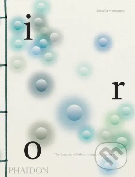 Iro (The Essence of Colour in Japanese Design) - Rossella Menegazzo - kniha z kategorie Design