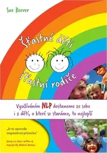 Šťastné děti, šťastní rodiče - Sue Beever - kniha z kategorie Vztahy a rodina