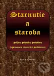 Starnutie a staroba (príčiny, príznaky, problémy (a prevencia niektorých problémov)) - kniha z kategorie Psychologie