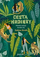 Cesta hrdinky (Hledání zdrojů ženské síly) - Sabine Groth - kniha z kategorie Psychologie