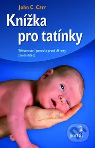 Knížka pro tatínky (Těhotenství, porod a první tři roky života dítěte) - kniha z kategorie Vztahy a rodina