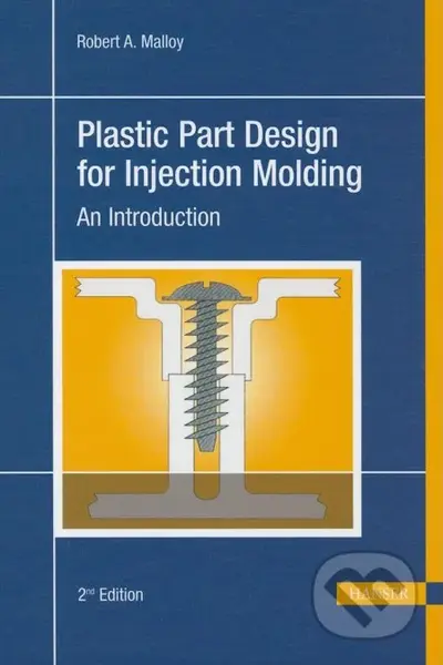 Plastic Part Design for Injection Molding (An Introduction) - kniha z kategorie Přírodní vědy a technika