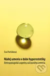 Nádej umenia v dobe hyperestetiky (Antropologické aspekty súčasného umenia) - kniha z kategorie Teorie umění