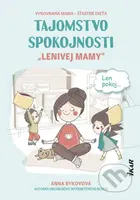 Tajomstvo spokojnosti „lenivej mamy“ (Vyrovnaná mama - šťastné dieťa) - kniha z kategorie Vztahy a rodina